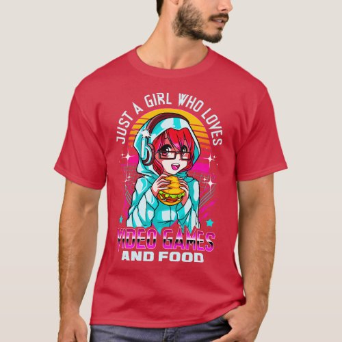 Funny Just A Girl Who Loves Video Games And Food T_Shirt