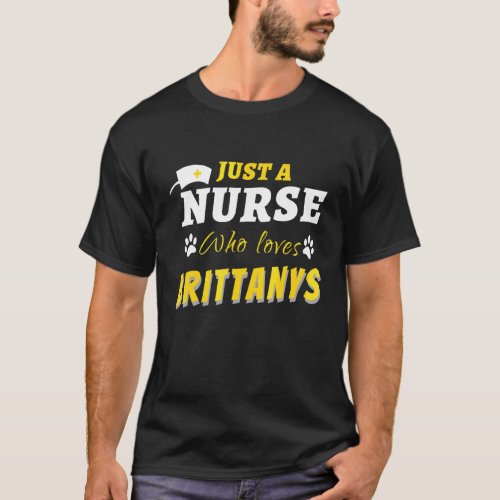 Funny Just A Nurse Who Loves Brittanys Health Care T_Shirt