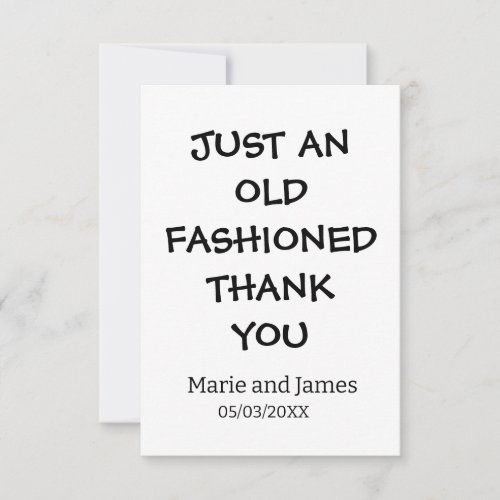 Funny just an old fashioned thank you add name 