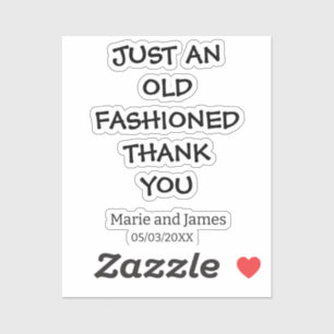 Funny just an old fashioned thank you add name  sticker