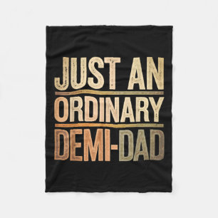 Funny Just An Ordinary Demi Dad Daughter Father's  Fleece Blanket