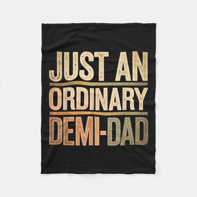 Funny Just An Ordinary Demi Dad Daughter Father's  Fleece Blanket (Front)