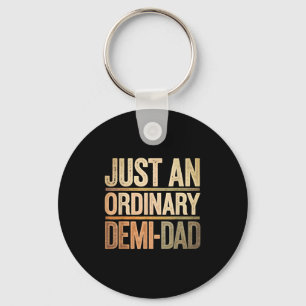 Funny Just An Ordinary Demi Dad Daughter Father's Keychain