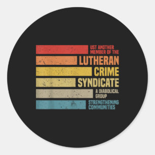 Funny Just Another Member Of The Lutheran Crime Sy Classic Round Sticker