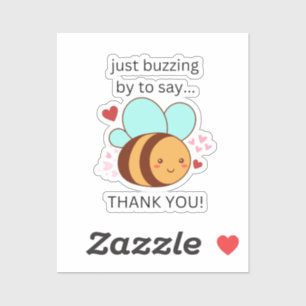 Funny Just Buzzing By To Say Thank You, Cute Bee Sticker