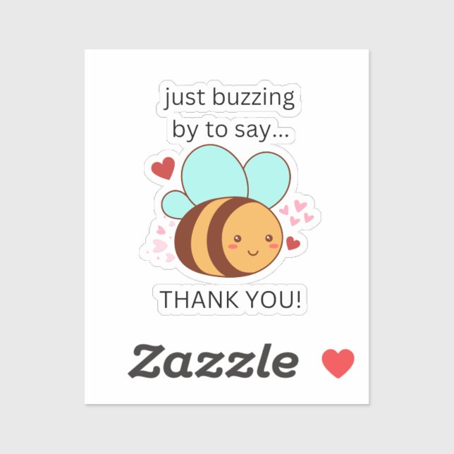 Funny Just Buzzing By To Say Thank You, Cute Bee   Sticker (Sheet)