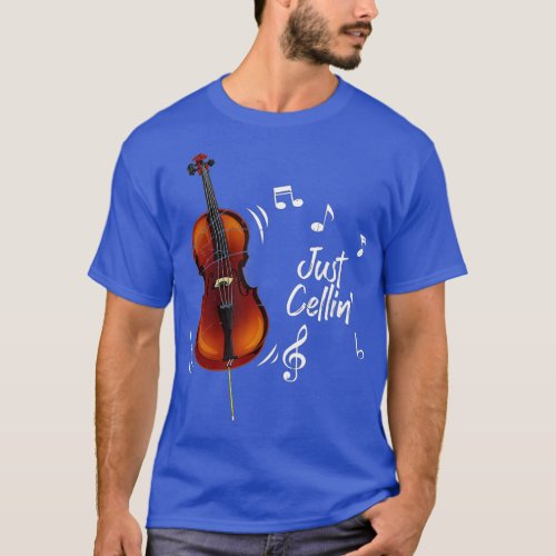 Funny Just Cellin Cellist Gift Musical Instrument  T_Shirt