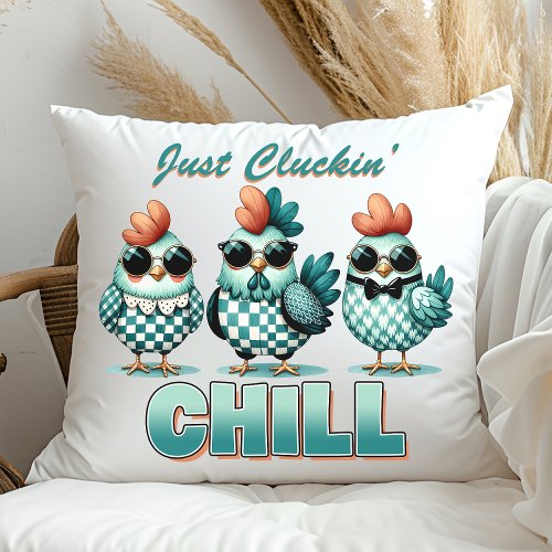 Funny Just Cluckin Chill Chicken Lover Blue Throw Pillow