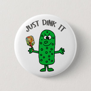 Funny Just Dink it Pickle Playing Pickleball Button