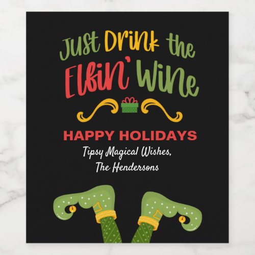 Funny Just Drink The Elfin Wine Christmas Wine Label