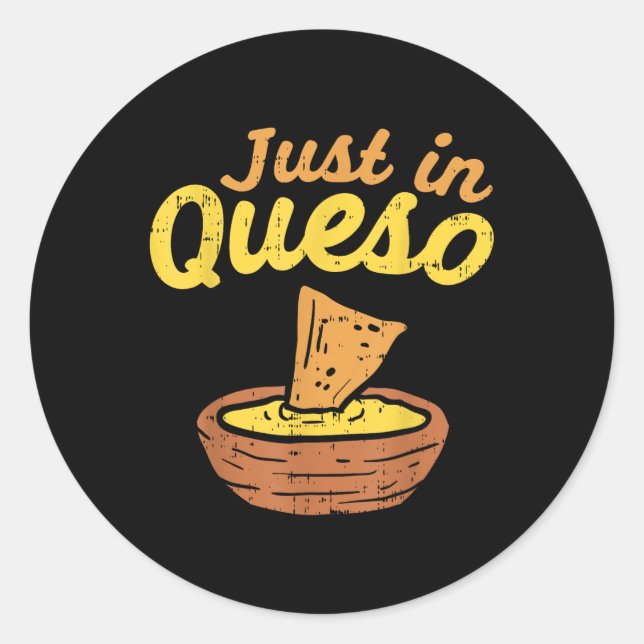 Funny Just In Cheese Queso Cinco De Mayo Nacho Mex Classic Round Sticker (Front)