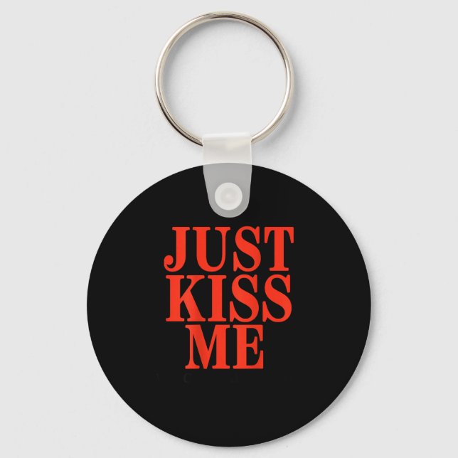 Funny Just Kiss Me We Can Talk Later Valentine's D Keychain (Front)