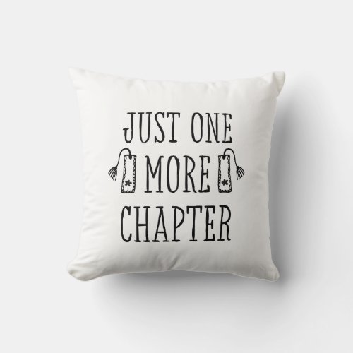 Funny Just One More Chapter Book Lover Throw Pillow