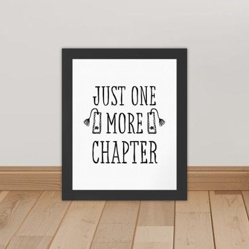 Funny Just One More Chapter Quote For Book Lovers Poster