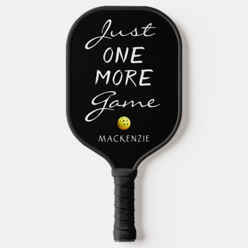 Funny JUST ONE MORE GAME Personalized Pickleball Paddle