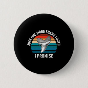 Funny Just One More Shark Tooth I Promise Retro Vi Button