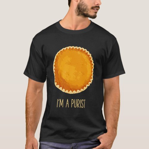 Funny Just Pumpkin Pie Only IM A Purist Vegetaria T_Shirt