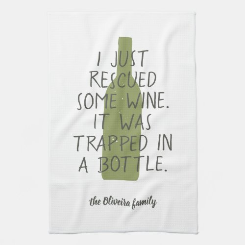 Funny Just Rescued Wine Trapped Bottle Family Name Kitchen Towel