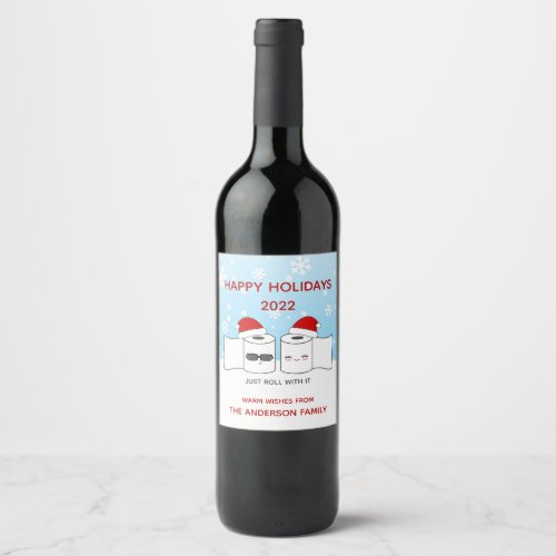 Funny Just Roll With It  Happy Holidays Wine Label