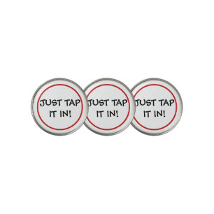 Funny Just Tap It In Golf Ball Marker