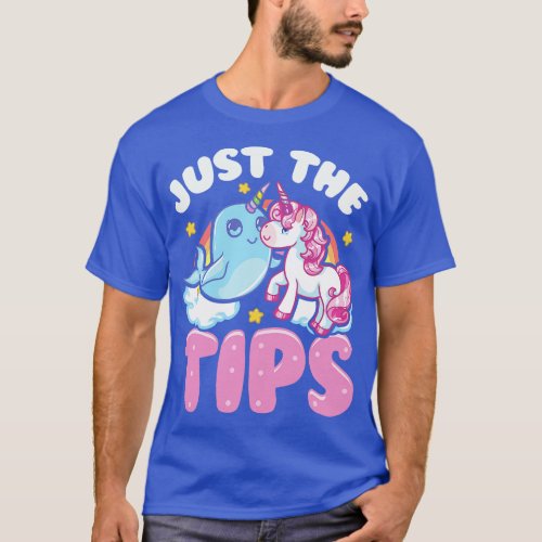 Funny Just The Tips Cute Narwhal Unicorn Pun T_Shirt