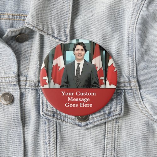 Funny Justin Trudeau Custom Message Canada Button