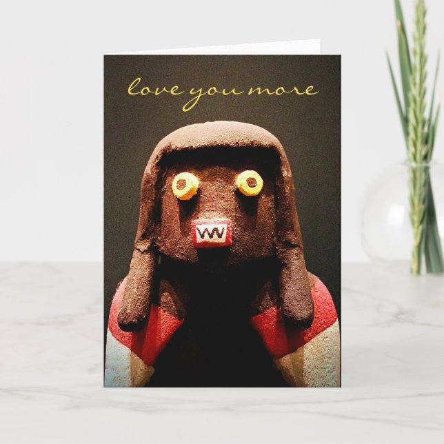 Funny Kachina Doll Face Love You More Script Bold Card (Front)