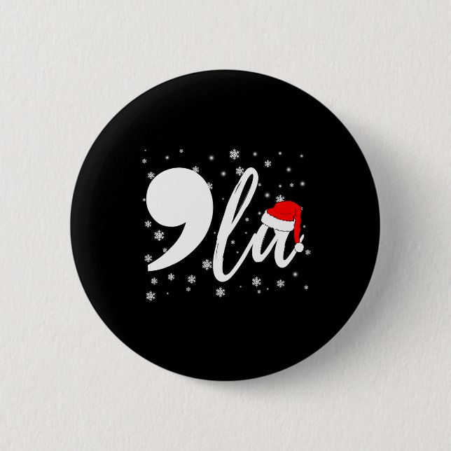 Funny Kamala Harris 2024 Comma La Christmas For Me Button (Front)