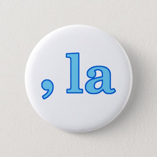 Funny Kamala Harris Comma La Button