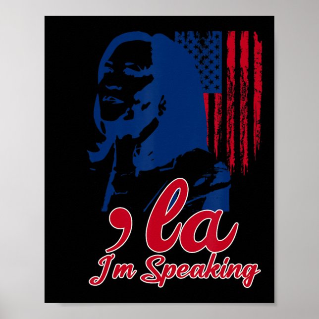Funny Kamala Harris Comma La Im Speaking  Poster (Front)