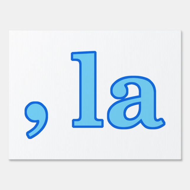 Funny Kamala Harris Comma La Sign (Front)