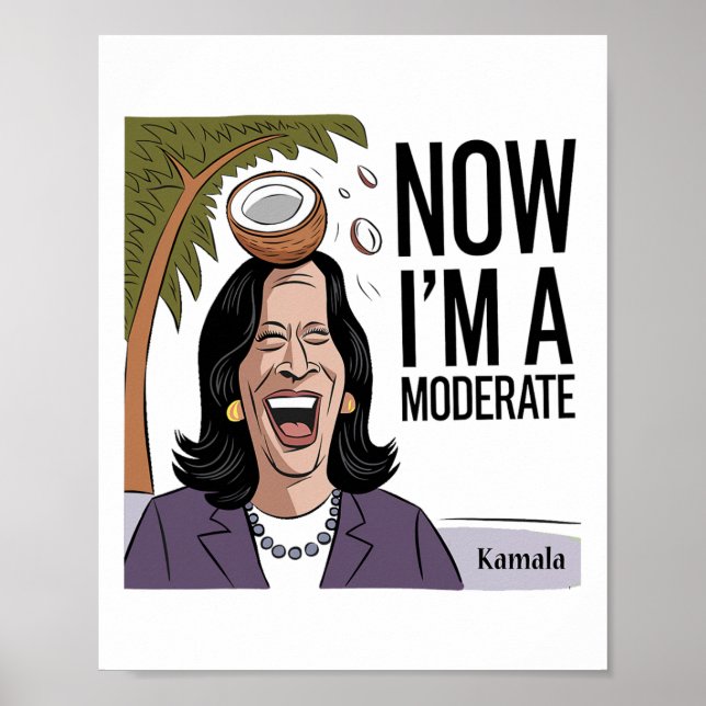 Funny Kamala Harris Now Moderate After Coconut Fel Poster (Front)
