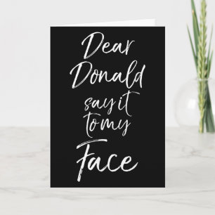 Funny Kamala Harris Quote Cute Dear Donald Say It Card