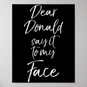 Funny Kamala Harris Quote Cute Dear Donald Say It Poster