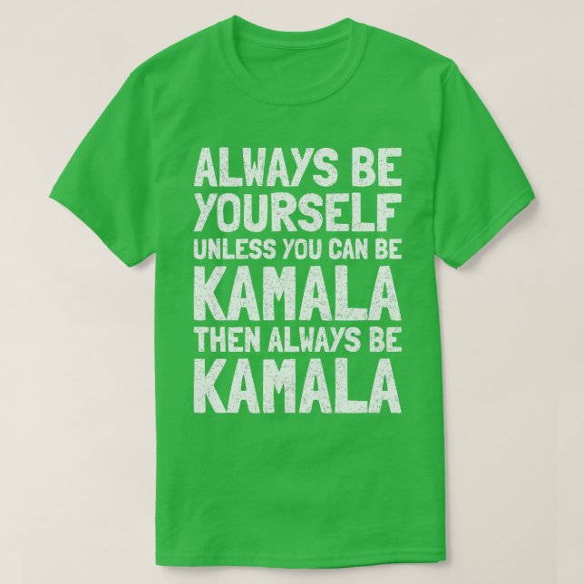 Funny Kamala  Saying T-Shirt (Design Front)
