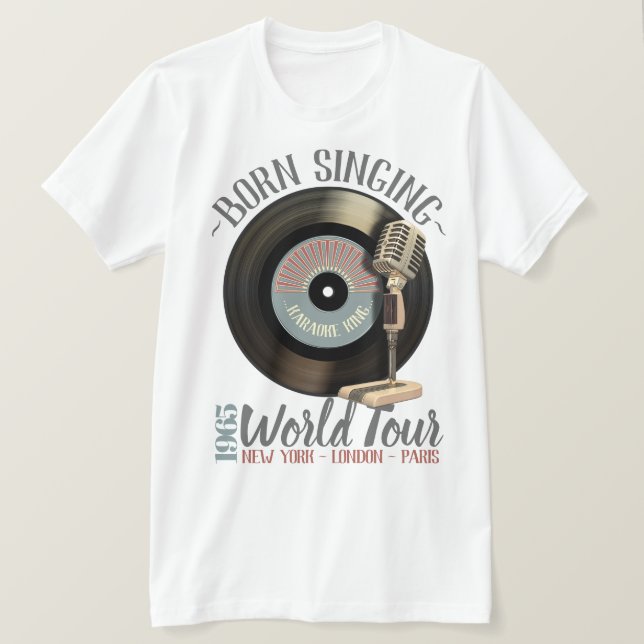Funny Karaoke King Born Singing World Tour T-Shirt (Design Front)