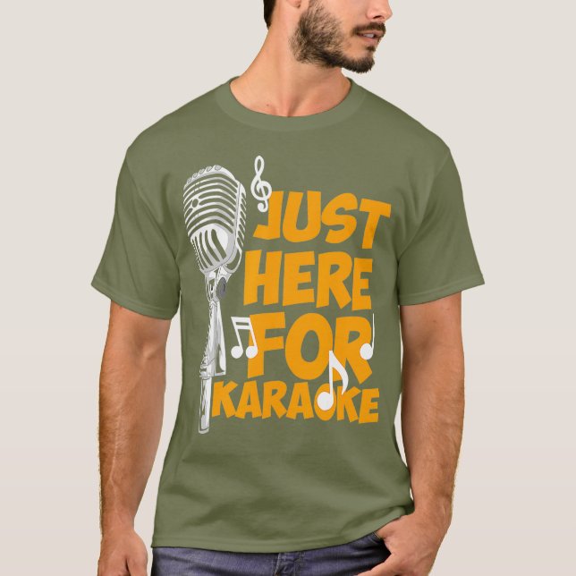Funny Karaoke Saying - Just Here For Karaoke - T-Shirt (Front)