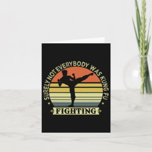 Funny Karate Shirt Surely Not Everybody Was Kung F Card
