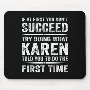 Funny Karen Meme If At First You Dont Succeed Try  Mouse Pad