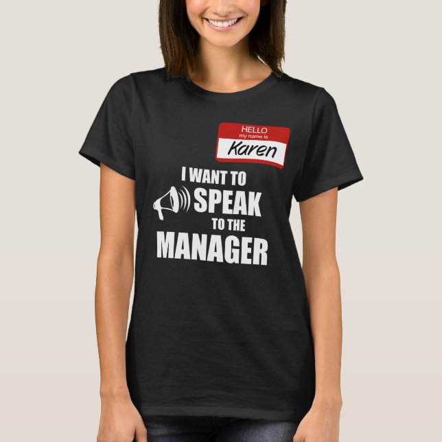 Funny Karen Name Badge Speak to Manager T-Shirt (Front)