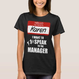 Funny Karen Name Badge Speak to Manager T-Shirt