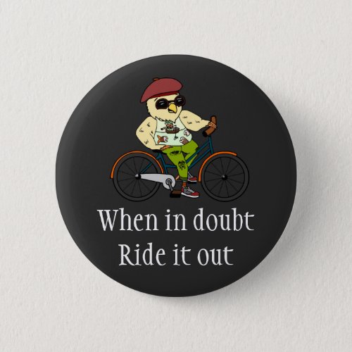 Funny Kawaii Cyclist Bird on Bicycle Inspirational Button