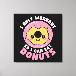 Funny Kawaii Donuts Workout Quote Canvas Print