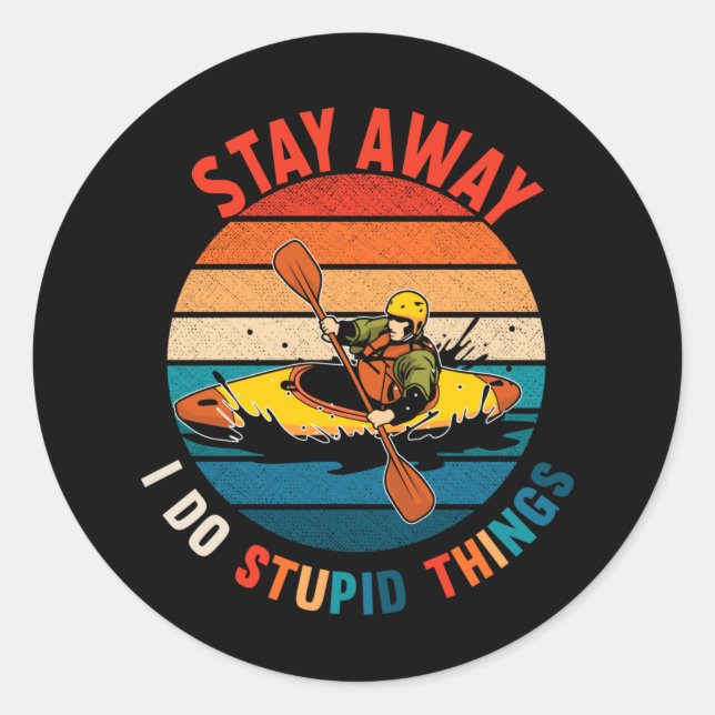 Funny Kayaking Humor Witty Kayaker Classic Round Sticker (Front)