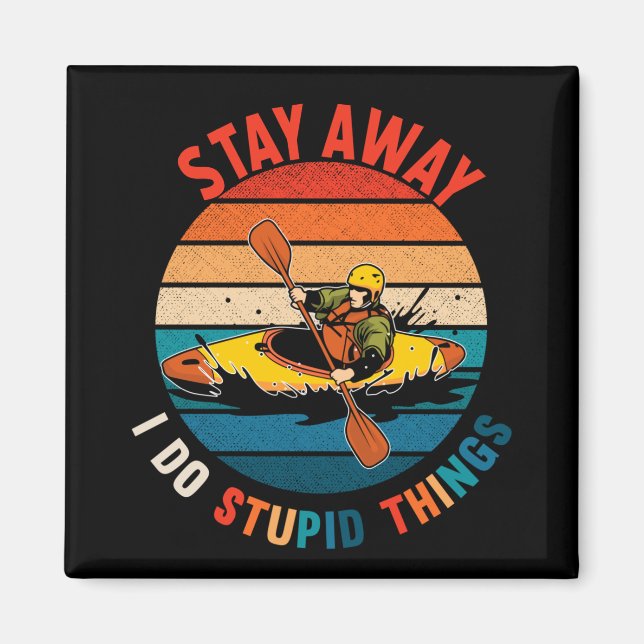 Funny Kayaking Humor Witty Kayaker Magnet (Front)