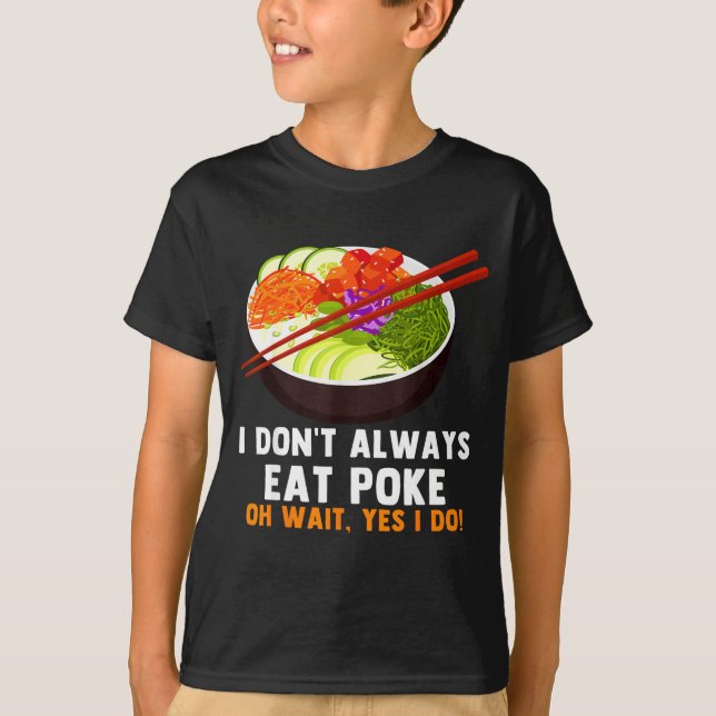 Funny Ke Bowl Quotes Traditional Hawaiian Food Lov T-Shirt (Front)