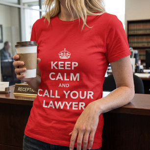 Funny Keep Calm and Call Your Lawyer T-Shirt