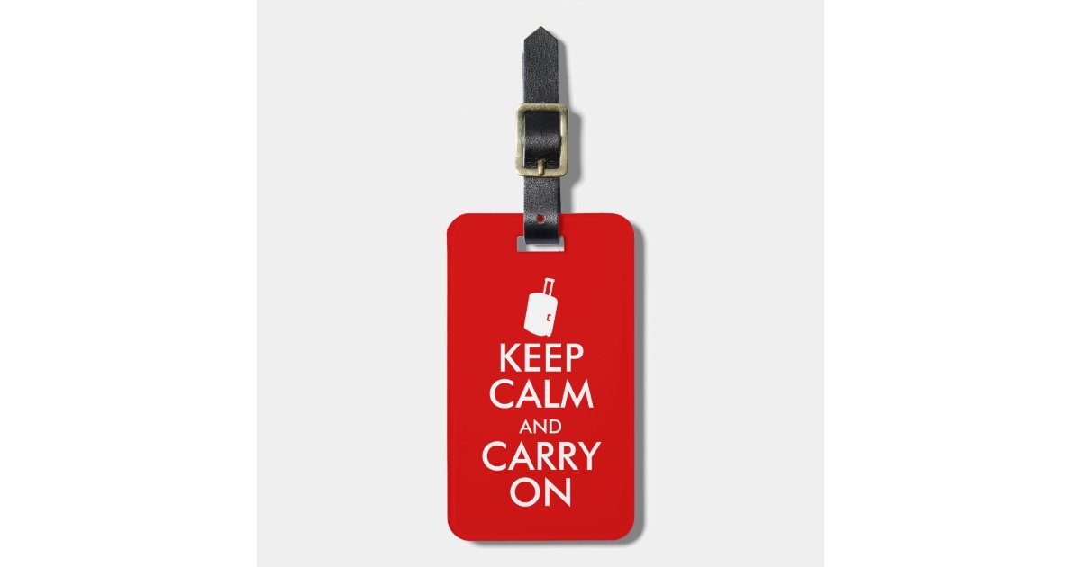 Funny Keep Calm and Carry On Luggage Tag Suitcase Zazzle