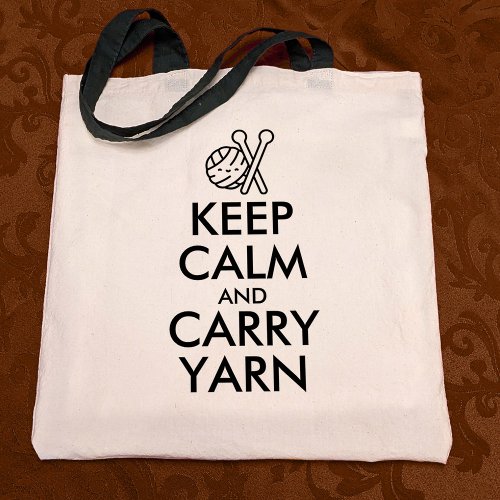 Funny Keep Calm and Carry Yarn Knitting or Crochet Tote Bag