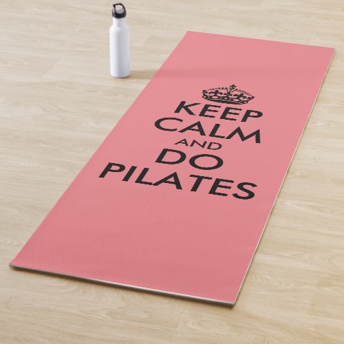 Funny keep calm and do pilates coral pink yoga mat